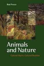 Libro in inglese Animals and Nature: Cultural Myths, Cultural Realities Rod Preece