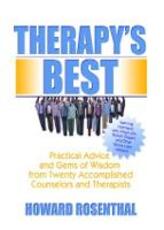 Libro in inglese Therapy's Best: Practical Advice and Gems of Wisdom from Twenty Accomplished Counselors and Therapists Howard Rosenthal