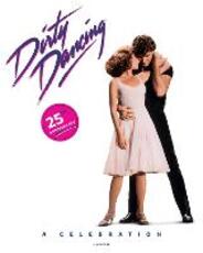 Libro in inglese Dirty Dancing: A Celebration Lionsgate Entertainment Eleanor Bergstein