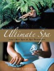 Libro in inglese Ultimate Spa: Asia's Best Spas and Spa Treatments Judy Chapman