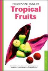 Libro in inglese Handy Pocket Guide to Tropical Fruits Wendy Hutton Alberto Cassio