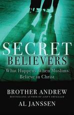 Libro in inglese Secret Believers: What Happens When Muslims Believe in Christ Brother Andrew Al Janssen