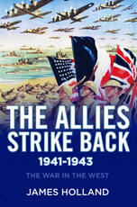 Libro in inglese The Allies Strike Back, 1941-1943 James Holland