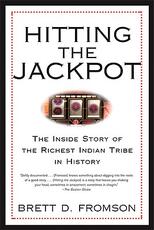 Libro in inglese Hitting the Jackpot: The Inside Story of the Richest Indian Tribe in History Brett Duval Fromson