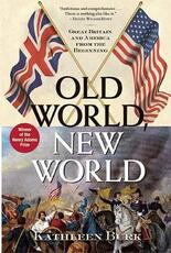 Libro in inglese Old World, New World Kathleen Burk