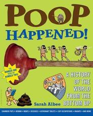 Libro in inglese Poop Happened!: A History of the World from the Bottom Up Sarah Albee