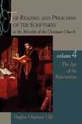 Libro in inglese The Reading and Preaching of the Scriptures in the Worship of the Christian Church: The Age of the Reformation Hughes Oliphant Old