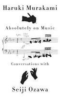 Libro in inglese Absolutely on Music: Conversations Haruki Murakami Seiji Ozawa