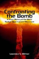 Libro in inglese Confronting the Bomb: A Short History of the World Nuclear Disarmament Movement Lawrence S. Wittner