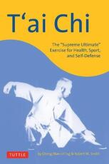 Libro in inglese T'ai Chi: The "Supreme Ultimate" Exercise for Health, Sport, and Self-Defense Cheng Man-Ch'ing Robert W. Smith