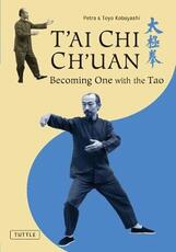 Libro in inglese T'ai Chi Ch'uan: Becoming One with the Tao Toyo Kobayashi Petra Kobayashi