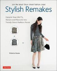 Libro in inglese Stylish Remakes: Upcycle Your Old T's, Sweats and Flannels into Trendy Street Fashion Pieces Violette Room