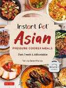 Libro in inglese Instant Pot Asian Pressure Cooker Meals: Fast, Fresh & Affordable (Official Instant Pot Cookbook) Patricia Tanumihardja