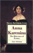 Libro in inglese "Anna Karenina": the Bitterness of Ecstacy Gary Adelman