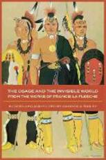 Libro in inglese The Osage and the Invisible World: From the Works of Francis La Flesche Francis La Flesche