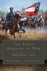 Libro in inglese The Early Morning of War: Bull Run, 1861 Edward G Longacre