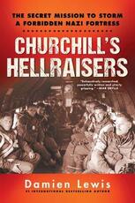 Libro in inglese Churchill's Hellraisers: The Thrilling Secret WW2 Mission to Storm a Forbidden Nazi Fortress Damien Lewis
