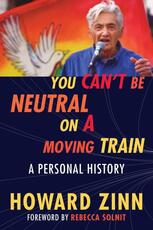 Libro in inglese You Can't Be Neutral on a Moving Train: A Personal History Howard Zinn