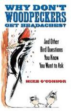 Libro in inglese Why Don't Woodpeckers Get Headaches? Mike O'Connor