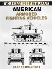 Libro in inglese American Armored Fighting Vehicles George Bradford