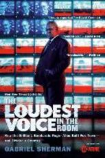 Libro in inglese The Loudest Voice in the Room: How the Brilliant, Bombastic Roger Ailes Built Fox News--and Divided a Country Gabriel Sherman