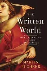 Libro in inglese The Written World: The Power of Stories to Shape People, History, Civilization Martin Puchner