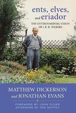 Libro in inglese Ents, Elves, and Eriador: The Environmental Vision of J.R.R. Tolkien Matthew T. Dickerson Jonathan Evans