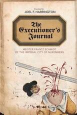 Libro in inglese The Executioner's Journal: Meister Frantz Schmidt of the Imperial City of Nuremberg Joel F. Harrington