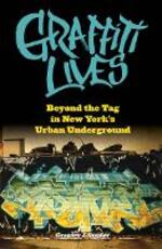 Libro in inglese Graffiti Lives: Beyond the Tag in New York's Urban Underground Gregory J. Snyder