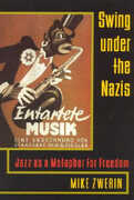 Libro in inglese Swing Under the Nazis: Jazz as a Metaphor for Freedom Mike Zwerin