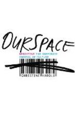 Libro in inglese OurSpace: Resisting the Corporate Control of Culture Christine Harold