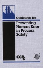 Libro in inglese Guidelines for Preventing Human Error in Process Safety CCPS (Center for Chemical Process Safety)