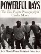 Libro in inglese Powerful Days: The Civil Rights Photography of Charles Moore