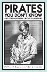 Libro in inglese Pirates You Don't Know, and Other Adventures in the Examined Life: Collected Essays John Griswold