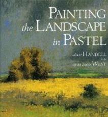 Libro in inglese Painting The Landscape In Pastel Albert Handell Anita Louise West