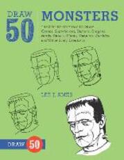 Libro in inglese Draw 50 Monsters: The Step-by-Step Way to Draw Creeps, Superheroes, Demons, Dragons, Nerds, Ghouls, Giants, Vampires, Zombies, and Other Scary Creatures Lee J. Ames