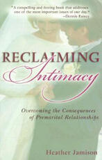 Libro in inglese Reclaiming Intimacy: Overcoming the Consequences of Premarital Relationships Heather Jamison