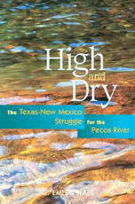 Libro in inglese High and Dry: The Texas-New Mexico Struggle for the Pecos River G. E. Hall