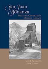 Libro in inglese San Juan Bonanza: Western Colorado's Mining Legacy Duane A. Smith