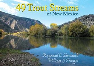 Libro in inglese 49 Trout Streams of New Mexico Raymond C. Shewnack William J. Frangos