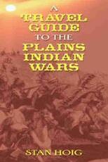 Libro in inglese Travel Guide to the Plains Indian Wars Stan Edward Hoig