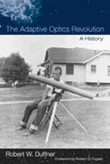 Libro in inglese The Adaptive Optics Revolution: A History Robert W. Duffner