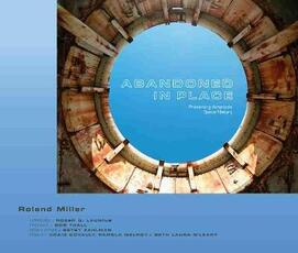 Libro in inglese Abandoned in Place: Preserving America's Space History Roland Miller
