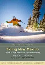 Libro in inglese Skiing New Mexico: A Guide to Snow Sports in the Land of Enchantment Daniel Gibson