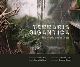 Libro in inglese Terraria Gigantica: The World under Glass