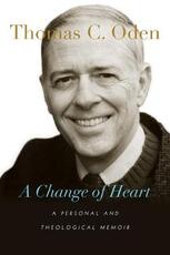 Libro in inglese A Change of Heart: A Personal and Theological Memoir Thomas C. Oden