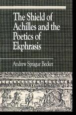 Libro in inglese The Shield of Achilles and the Poetics of Ekpharsis Andrew Sprague Becker