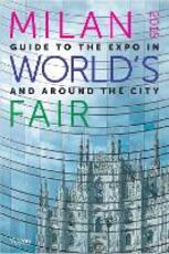 Libro in inglese Milan 2015 World's Fair: Guide to the Expo In and Around the City Massimiliano Bagioli Manuela Villani