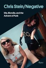 Libro in inglese Chris Stein / Negative : Me, Blondie, and the Advent of Punk Chris Stein
