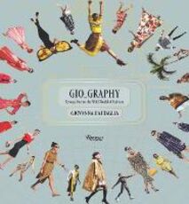 Libro in inglese Gio-Graphy: Serious Fun in the Wild World of Fashion Giovanna Battaglia Natalie Massenet
